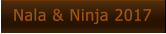 Nala & Ninja 2017   Nala & Ninja 2017